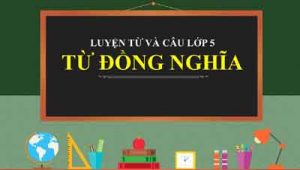 Ltvc Lop 5 Tu Dong Nghia