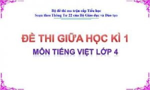 Đề thi giữa học kì 1 môn Tiếng Việt lớp 4