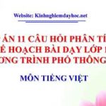11 câu phân tích kế hoạch bài dạy môn Tiếng Việt lớp 1.