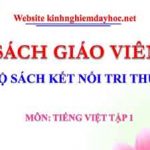 Sách giáo viên môn Tiếng Việt tập 1 bản mềm. Sách Kết nối tri thức