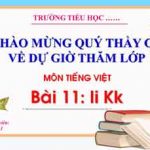 Bài 11: I i Kk. Bài giảng Tiếng Việt 1. Sách Kết nối