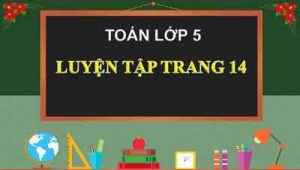 Bai 11. Luyen Tap Trang 14