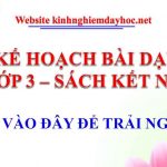 Kế hoạch bài dạy Tiếng Việt lớp 3 tuần 28 sách Kết Nối
