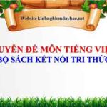 Chuyên để môn Tiếng Việt 3 bộ sách Kết nối