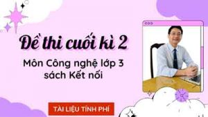 Đề thi môn Công nghệ lớp 3 cuối học kì II