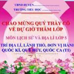 BÀI 1: VỊ TRÍ ĐỊA LÍ, LÃNH THỔ, ĐƠN VỊ HÀNH CHÍNH (T1)