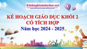 Kế hoạch giáo dục khối 2 có tích hợp - Năm học 2024 - 2025