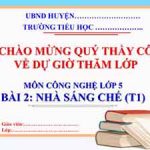 Bài 2 Nhà sáng chế (T1) Công nghệ lớp 5